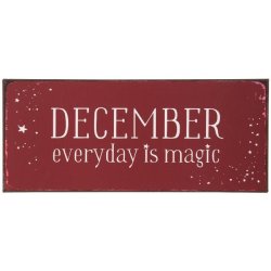 Metalskilt <br><br> December everyday is magic <br><br> 