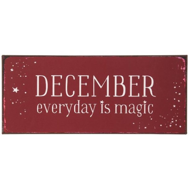 Metalskilt <br><br> December everyday is magic <br><br> 