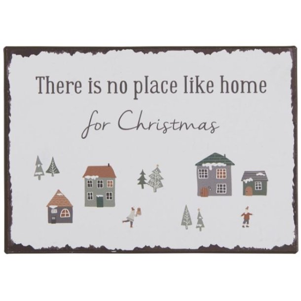 Metalskilt <br><br> There is no place like home for Christmas <br><br> 