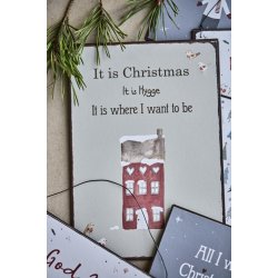 Metalskilt <br><br>It is Christmas It is Hygge