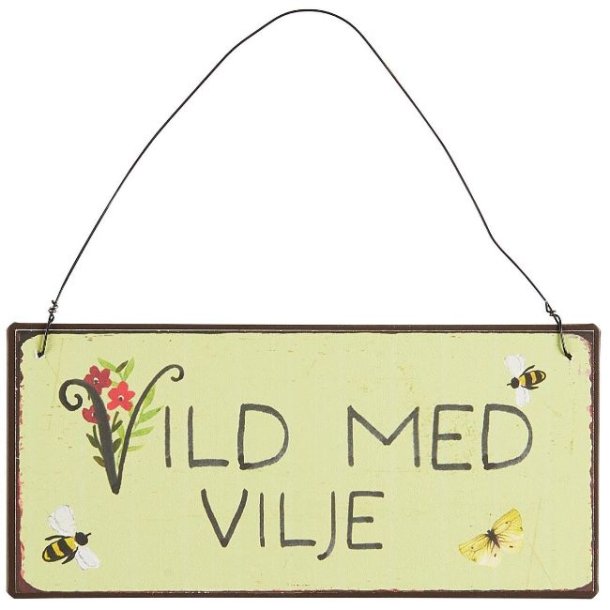 Metalskilt  <br><br> Vild med Vilje <br><br> 