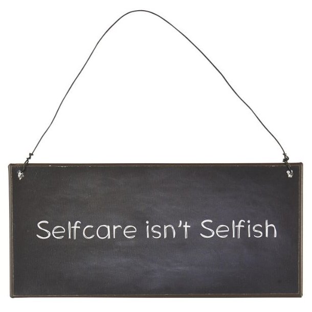 Metalskilt  <br><br> Selfcare isn't Selfish <br><br>